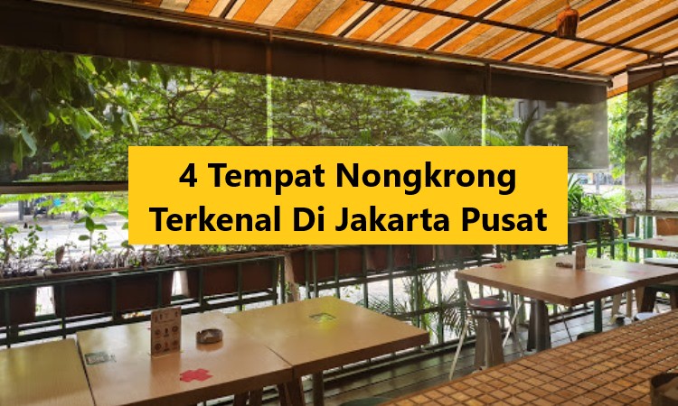 4 Tempat Nongkrong Terkenal Di Jakarta Pusat
