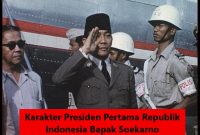 Karakter Presiden Pertama Republik Indonesia Bapak Soekarno