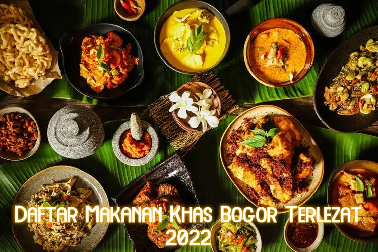 Daftar Makanan Khas Bogor Terlezat 2022